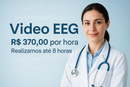 Video EEG egame vaor370,00 a Hora realizamos ate 8 horas